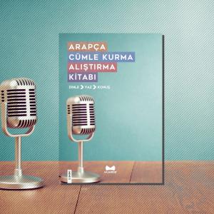 Arapça Cümle Kurma Alıştırma Kitabı Arapça Cümle Kurma Alıştırma Kitabı